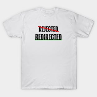 Not rejected just redirected Christian T-Shirt